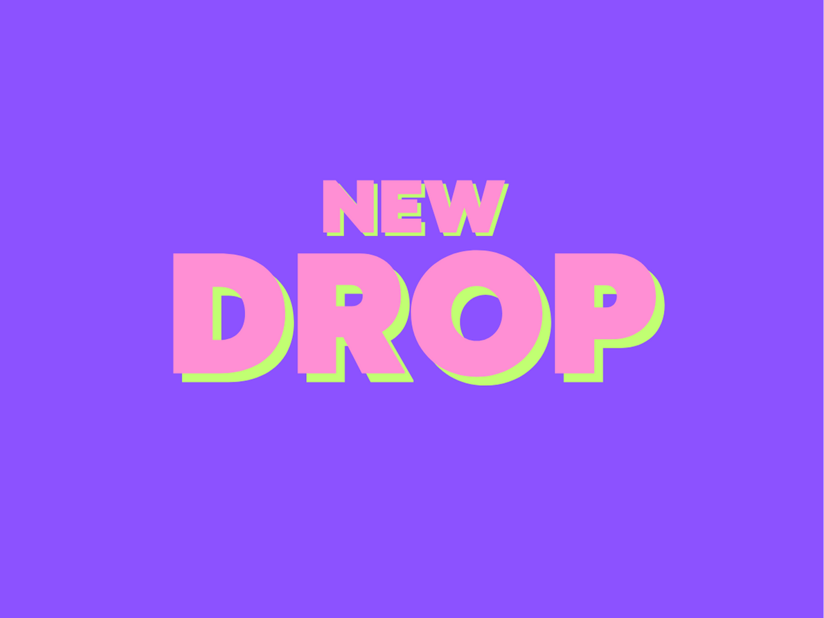 NEW DROP